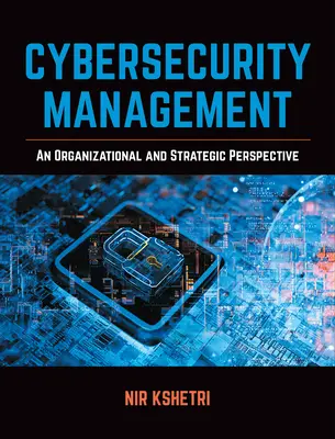 Gestione della sicurezza informatica: Un approccio organizzativo e strategico - Cybersecurity Management: An Organizational and Strategic Approach