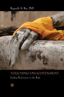 Toccare l'illuminazione: Trovare la realizzazione nel corpo - Touching Enlightenment: Finding Realization in the Body