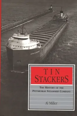 Tin Stackers: La storia della compagnia di navigazione a vapore di Pittsburgh - Tin Stackers: The History of the Pittsburgh Steamship Company
