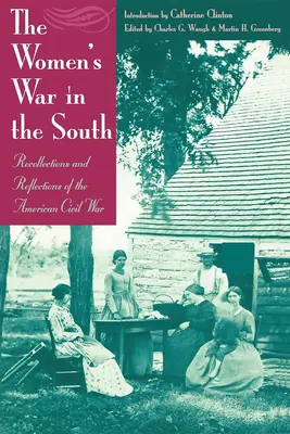 La guerra delle donne nel Sud: Ricordi e riflessioni sulla guerra civile americana - The Women's War in the South: Recollections and Reflections of the American Civil War