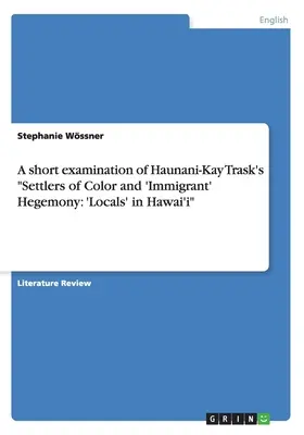 Un breve esame di Settlers of Color and 'Immigrant' Hegemony di Haunani-Kay Trask: I 'locali' nelle Hawaii - A short examination of Haunani-Kay Trask's Settlers of Color and 'Immigrant' Hegemony: 'Locals' in Hawai'i