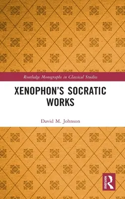 Opere socratiche di Senofonte - Xenophon's Socratic Works