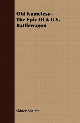Il vecchio senza nome: l'epopea di un carro da guerra americano - Old Nameless - The Epic Of A U.S. Battlewagon