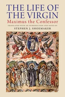 La vita della Vergine: Massimo il Confessore - The Life of the Virgin: Maximus the Confessor