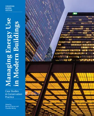 Gestire l'uso dell'energia negli edifici moderni: Casi di studio nella pratica della conservazione - Managing Energy Use in Modern Buildings: Case Studies in Conservation Practice