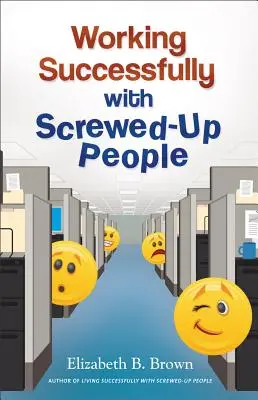 Lavorare con successo con le persone incasinate - Working Successfully with Screwed-Up People
