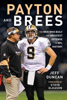 Payton e Brees: Gli uomini che hanno costruito il più grande attacco della storia della NFL - Payton and Brees: The Men Who Built the Greatest Offense in NFL History