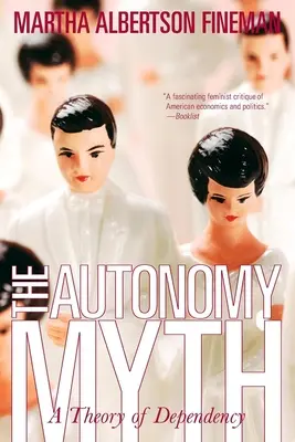 Il mito dell'autonomia: una teoria della dipendenza - The Autonomy Myth: A Theory of Dependency