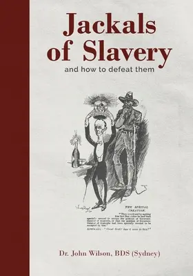 Gli sciacalli della schiavitù e come sconfiggerli - Jackals of Slavery and How to Defeat Them