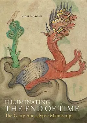 Illuminare la fine dei tempi: il manoscritto dell'Apocalisse Getty - Illuminating the End of Time: The Getty Apocalypse Manuscript