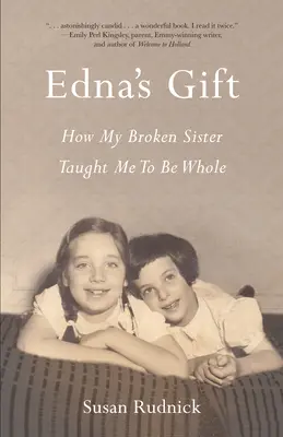 Il dono di Edna: come la mia sorella spezzata mi ha insegnato a essere completa - Edna's Gift: How My Broken Sister Taught Me to Be Whole