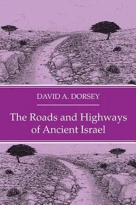 Le strade e le autostrade dell'antico Israele - The Roads and Highways of Ancient Israel