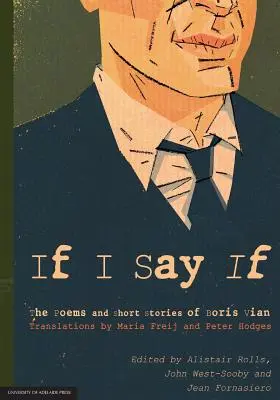 Se dico se: Le poesie e i racconti di Boris Vian - If I Say If: The Poems and Short Stories of Boris Vian