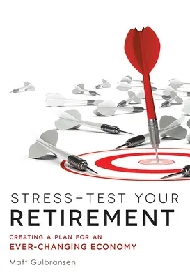 Stress-Test per la pensione: Creare un piano per un'economia in continua evoluzione - Stress-Test Your Retirement: Creating a Plan for an Ever-Changing Economy