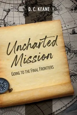 Missione inesplorata: Verso le ultime frontiere - Uncharted Mission: Going to the Final Frontiers