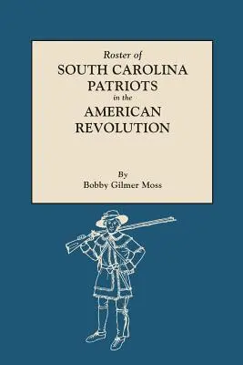 Elenco dei patrioti della Carolina del Sud nella Rivoluzione americana - Roster of South Carolina Patriots in the American Revolution