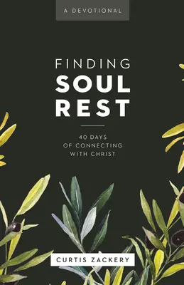 Trovare il riposo dell'anima: 40 giorni di connessione con Cristo: Un devozionale - Finding Soul Rest: 40 Days of Connecting with Christ: A Devotional