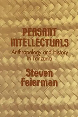 Intellettuali contadini: Antropologia e storia in Tanzania - Peasant Intellectuals: Anthropology and History in Tanzania