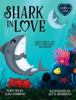 Squalo innamorato: Un libro sull'amore, l'accettazione di sé e gli squali - Shark in Love: A book about love, self-acceptance, and sharks