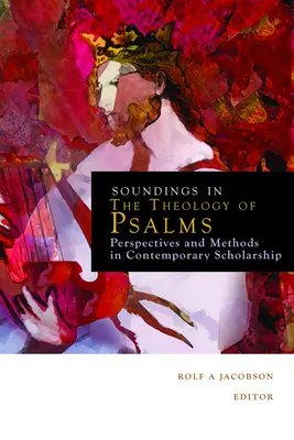 Sguardi sulla teologia dei Salmi: Prospettive e metodi nell'erudizione contemporanea - Soundings in the Theology of Psalms: Perspectives and Methods in Contemporary Scholarship