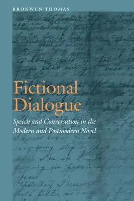 Dialogo narrativo: Discorso e conversazione nel romanzo moderno e postmoderno - Fictional Dialogue: Speech and Conversation in the Modern and Postmodern Novel