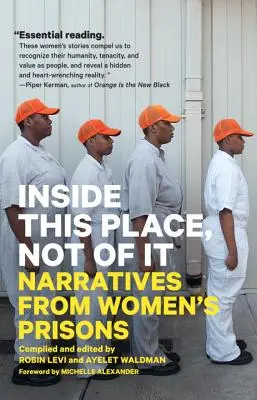 Dentro questo luogo, non di esso: narrazioni dalle carceri femminili - Inside This Place, Not of It: Narratives from Women's Prisons