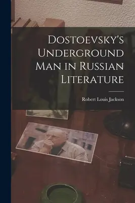 L'uomo del sottosuolo di Dostoevskij nella letteratura russa - Dostoevsky's Underground Man in Russian Literature