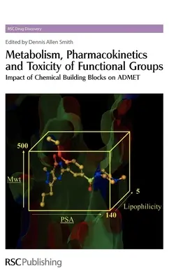 Metabolismo, farmacocinetica e tossicità dei gruppi funzionali: Impatto degli elementi costitutivi della chimica medicinale sull'ADMET - Metabolism, Pharmacokinetics and Toxicity of Functional Groups: Impact of the Building Blocks of Medicinal Chemistry on ADMET
