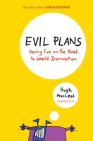 Piani malvagi - Divertirsi sulla strada per la dominazione del mondo - Evil Plans - Having Fun on the Road to World Domination
