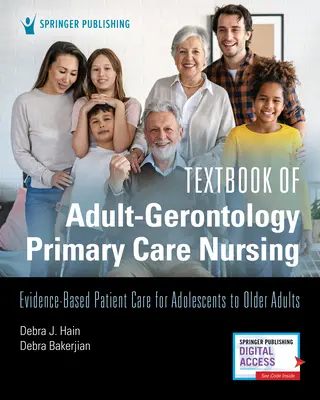 Libro di testo di infermieristica primaria adulto-genitoriale: Assistenza al paziente dall'adolescente all'anziano basata sull'evidenza - Textbook of Adult-Gerontology Primary Care Nursing: Evidence-Based Patient Care for Adolescents to Older Adults