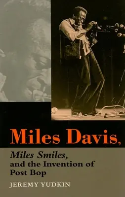 Miles Davis, Miles Smiles e l'invenzione del Post Bop - Miles Davis, Miles Smiles, and the Invention of Post Bop