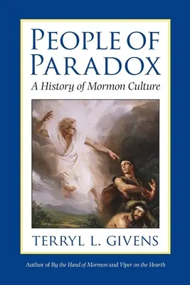Il popolo del paradosso: storia della cultura mormone - People of Paradox: A History of Mormon Culture