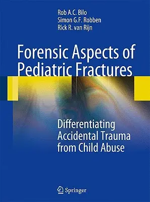Aspetti forensi delle fratture pediatriche: Differenziare il trauma accidentale dall'abuso infantile - Forensic Aspects of Pediatric Fractures: Differentiating Accidental Trauma from Child Abuse