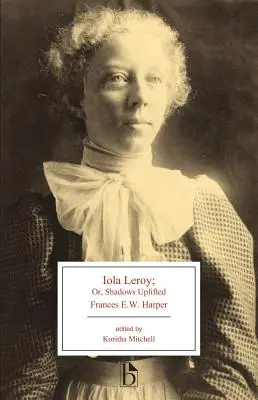 Iola Leroy: O, Ombre sollevate - Iola Leroy: Or, Shadows Uplifted
