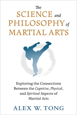 La scienza e la filosofia delle arti marziali: esplorare le connessioni tra gli aspetti cognitivi, fisici e spirituali delle arti marziali - The Science and Philosophy of Martial Arts: Exploring the Connections Between the Cognitive, Physical, and Spiritual Aspects of Martial Arts
