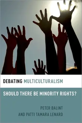 Dibattito sul multiculturalismo: Dovrebbero esistere diritti per le minoranze? - Debating Multiculturalism: Should There Be Minority Rights?