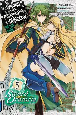 È sbagliato cercare di rimorchiare ragazze in un dungeon? a margine: Sword Oratoria, Vol. 5 (Manga) - Is It Wrong to Try to Pick Up Girls in a Dungeon? on the Side: Sword Oratoria, Vol. 5 (Manga)