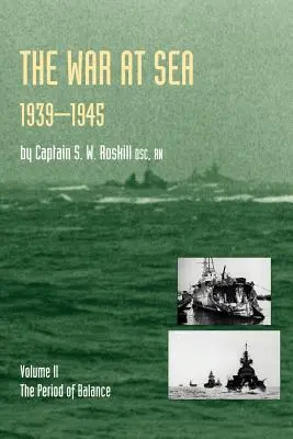 Guerra in mare 1939-45: Volume II il periodo dell'equilibrioStoria ufficiale della Seconda guerra mondiale - War at Sea 1939-45: Volume II the Period of Balanceofficial History of the Second World War