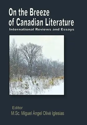 Sulla brezza della letteratura canadese: Recensioni e saggi internazionali - On the Breeze of Canadian Literature: International Reviews and Essays