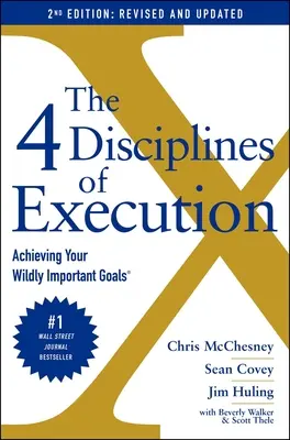 Le 4 discipline dell'esecuzione: Rivisto e aggiornato: Raggiungere gli obiettivi più importanti - The 4 Disciplines of Execution: Revised and Updated: Achieving Your Wildly Important Goals