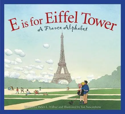 E come Torre Eiffel: Un alfabeto francese - E Is for Eiffel Tower: A France Alphabet