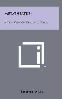 Metateatro: Una nuova visione della forma drammatica - Metatheatre: A New View Of Dramatic Form