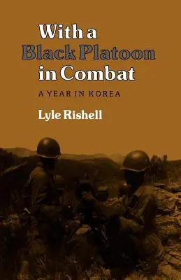 Con un plotone nero in combattimento: Un anno in Corea - With a Black Platoon in Combat: A Year in Korea