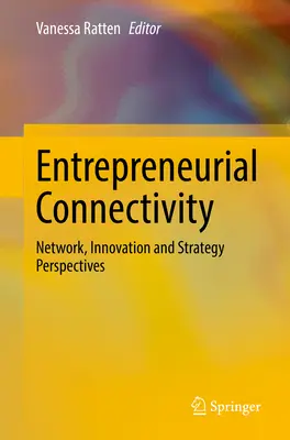Connettività imprenditoriale: Prospettive di rete, innovazione e strategia - Entrepreneurial Connectivity: Network, Innovation and Strategy Perspectives