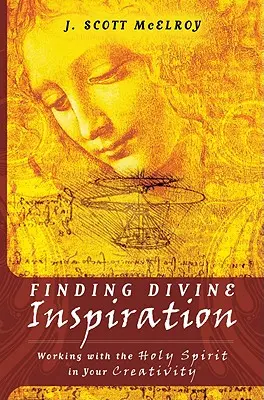 Trovare l'ispirazione divina: Lavorare con lo Spirito Santo nella vostra creatività - Finding Divine Inspiration: Working with the Holy Spirit in Your Creativity