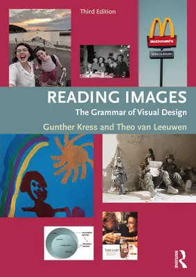 Leggere le immagini - La grammatica del design visivo (Kress Gunther (Institute of Education University of London UK)) - Reading Images - The Grammar of Visual Design (Kress Gunther (Institute of Education University of London UK))