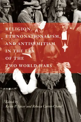 Religione, etnonazionalismo e antisemitismo nell'epoca delle due guerre mondiali - Religion, Ethnonationalism, and Antisemitism in the Era of the Two World Wars