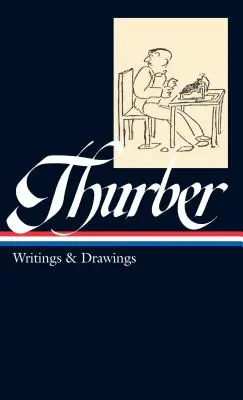 James Thurber: Scritti e disegni (Loa #90) - James Thurber: Writings & Drawings (Loa #90)