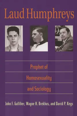 Laud Humphreys: Profeta dell'omosessualità e della sociologia - Laud Humphreys: Prophet of Homosexuality and Sociology