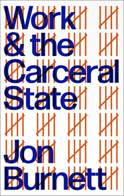 Il lavoro e lo Stato carcerale - Work and the Carceral State
